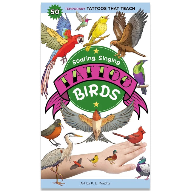 Kids' temporary-tattoo booklet Soaring, Singing Tattoo Birds featuring 50 illustrated bird tattoos; child's hand shows applied tattoos. Art by K. L. Murphy.